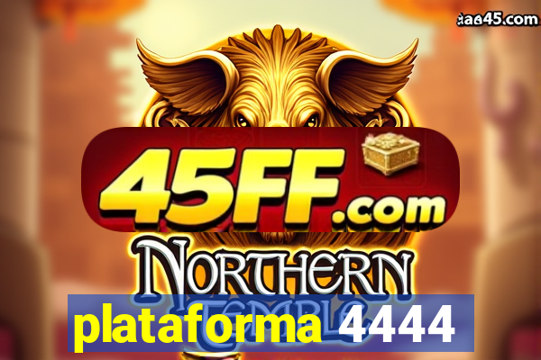 plataforma 4444